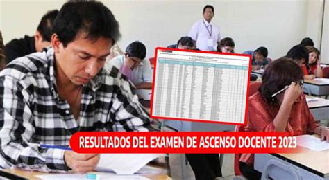 LINK Para Ver Resultados Finales Del Examen De Ascenso 2023 Revisa La