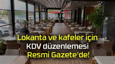 Lokanta ve kafeler için KDV düzenlemesi Resmi Gazete de Büyük Sivas