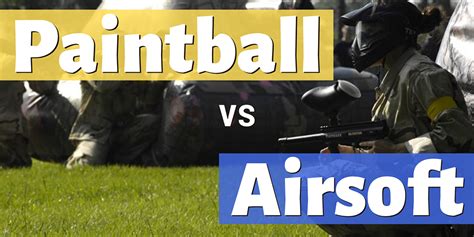 Paintball vs Airsoft: The Definitive Guide With 11 Key… | Paintballer