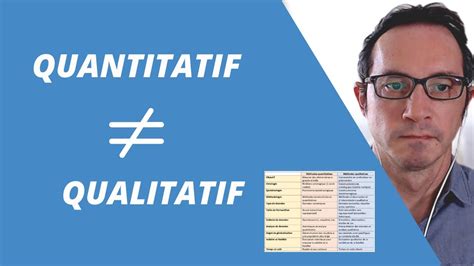 Différences entre méthodes quantitatives et méthodes qualitatives YouTube