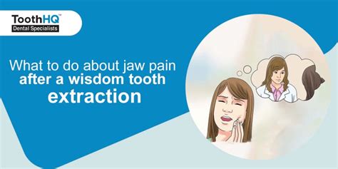 What to Do about Jaw Pain After a Wisdom Tooth Extraction - ToothHQ ...