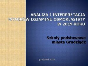 Analiza I Interpretacja Wynikw Egzaminu Smoklasisty Wykorzystanie Wnioskw