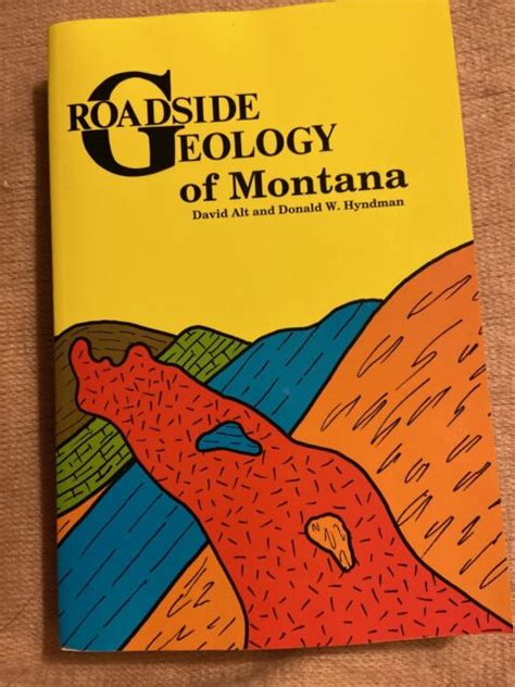 Roadside Geology Ser Roadside Geology Of Montana By Donald W Hyndman