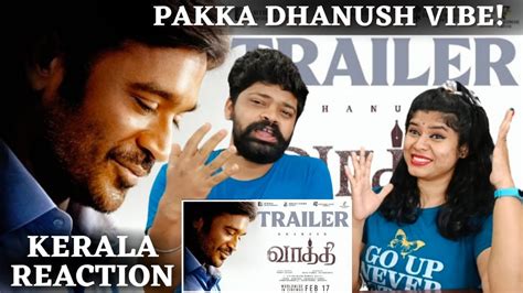 Vaathi Official Trailer REACTION Malayalam Dhanush Samyuktha