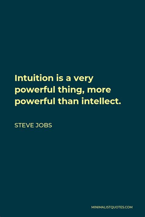 Steve Jobs Quote Intuition Is A Very Powerful Thing More Powerful