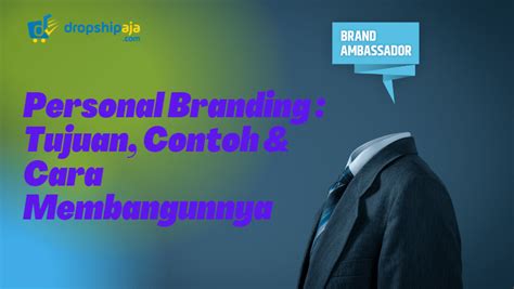 Personal Branding Tujuan Contoh Cara Membangunnya