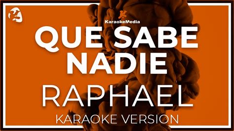 Raphael Que Sabe Nadie Karaoke Youtube