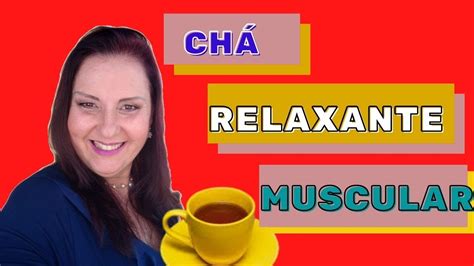 CHÁ RELAXANTE MUSCULAR E SUPER NATURAL YouTube