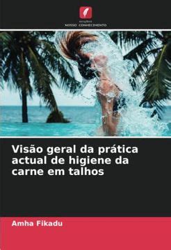 Libro Vis O Geral Da Pr Tica Actual De Higiene Da Carne Em Talhos De