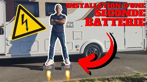 Comment Installer Une Seconde Batterie Sur Votre Camping Car