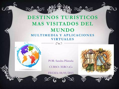 Destinos Turisticos Mas Visitados Del Mundo Multimedia Ppt