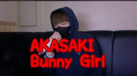 Akasakibunny Girl Youtube