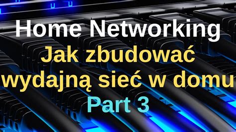 IT Tips Tricks Jak zbudować wydajną domową sieć komputerową