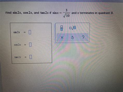 Solved 3 Find Sin 2x Cos2x And Tan 2x If Sinx And X Chegg