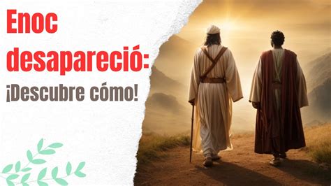 El Hombre Que Camin Con Dios La Inspiradora Historia De Enoc Youtube