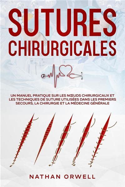 Sutures Chirurgicales Un Manuel Pratique Sur Les N Uds Chirurgicaux Et