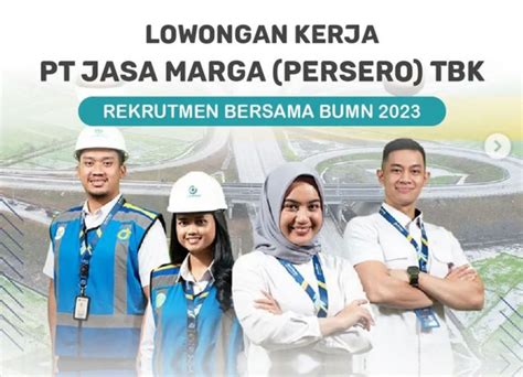 Lowongan Kerja Bumn Pt Jasa Marga Persero Butuh Pegawai Ini Syarat Dan