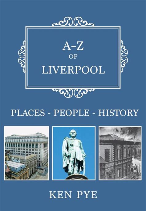 A Z A Z Of Liverpool Ebook Ken Pye 9781445666815 Boeken Bol