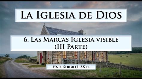 6 Marcas De La Iglesia Visible III Parte YouTube