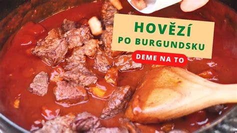 Hov Z Po Burgundsku Na Grilu Youtube