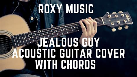 Roxy Music Jealous Guy Acoustic With Chords Youtube