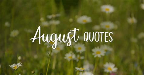 Famous August Quotes Poems Wishes To Feel Augusted