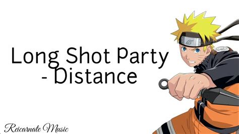 Distance Long Shot Party Ost Naruto Shippuden Opening Lyric