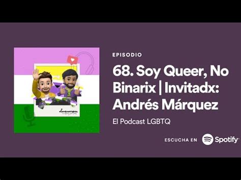 Soy Genderqueer No Binarie La Teor A Queer Elpodcastlgbtq