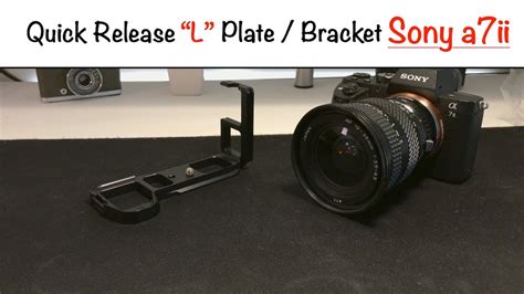 Quick Release L Plate Bracket Sony A7m2 A7r2 YouTube