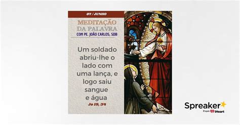 07 de junho DE 2024 Meditação da Palavra do Senhor