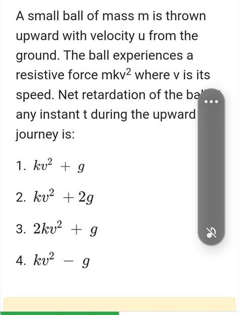 A Small Ball Of Mass M Is Thrown Upward With Velocity U From The Ground