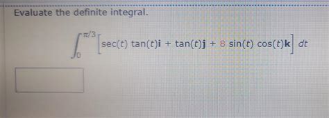 Solved Evaluate the definite integral. | Chegg.com