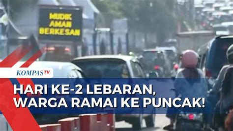 Hari Ke 2 Libur Lebaran Puncak Bogor Semakin Ramai Info Mudik