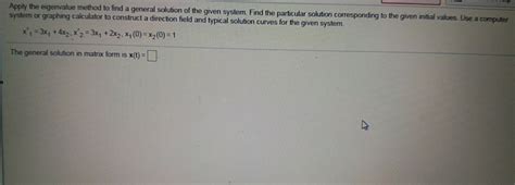Solved Apply The Eigenvalue Method To Find A General
