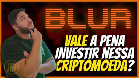 Blur Tudo O Que VocÊ Precisa Saber Sobre Essa Criptomoeda Youtube