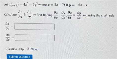 Solved Let Z X Y 4x2−3y2 Where X 2s 7t And Y −6s−t