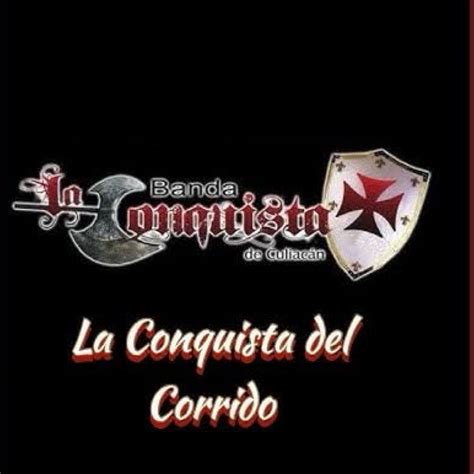 La Conquista Del Corrido Album By Banda La Conquista De Culiacan