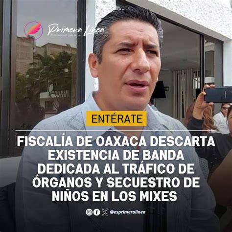 Fiscal A De Oaxaca Descarta Existencia De Banda Dedicada Al Tr Fico De