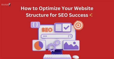 How To Optimize Your Website Structure For Seo Success Rankz Rankz Blog