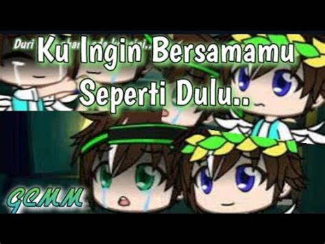 Pov Ku Ingin Bersamamu Seperti Dulu Sad Tauri Gacha Club