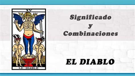 El Diablo En El Tarot Significado Y Sus Combinaciones Con Otras Cartas