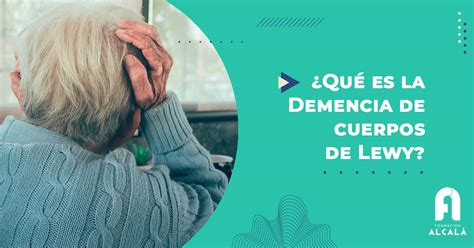 Qué es la Demencia de cuerpos de Lewy