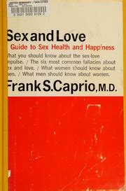 Sex And Love A Guide To Sex Health And Love Happiness Frank S