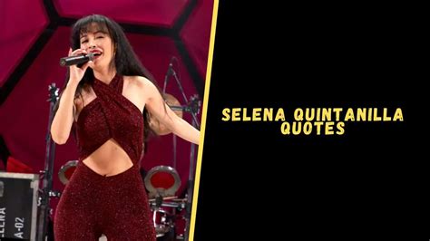 Top 18 Amazing Quotes From Selena Quintanilla For Motivation