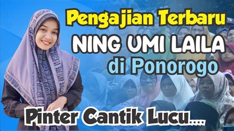 TERBARU PENGAJIAN NING UMI LAILA DI PONOROGO 25 FEBRUARI 2023 PINTER