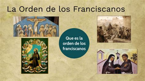 Orden De Los Franciscanos By Laura Romero Garcia On Prezi