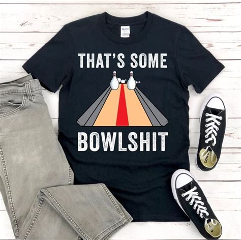 Funny Bowling Shirt - Funny Bowler Gift - Bowling Alley Shirt - Bowling Lover Gifts - Bowling ...