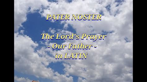 PATER NOSTER Ang Latin Version Ng Our Father The Lord S Prayer