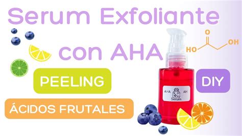 Serum EXFOLIANTE con AHA Alfa Hidroxiácidos ácidos de frutas para