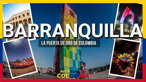 BARRANQUILLA Conoce La Puerta De Oro De Colombia YouTube